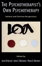Cover of: The psychotherapist's own psychotherapy: patient and clinician perspectives
