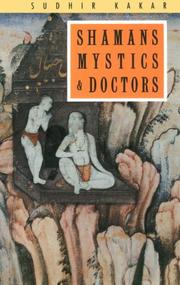 Cover of: Shamans, mystics, and doctors: a psychological inquiry into India and its healing traditions