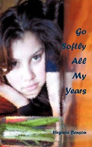 Cover of: Go Softly all My Years by Virginia Benson