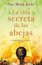 Cover of: La vida secreta de las abejas by Sue Monk Kidd, Laura Paredes Lascorz