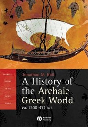 Cover of: A history of the archaic Greek world