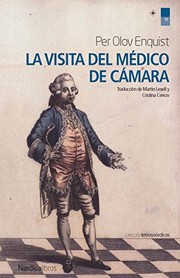 Cover of: La visita del médico de cámara by Per Olov Enquist, Martin Lexell, Cristina Cerezo