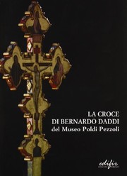La Croce di Bernardo Daddi del Museo Poldi Pezzoli by Bernardo Daddi, Marco Ciatti