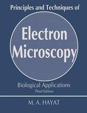 Cover of: Principles and techniques of electron microscopy: biological applications