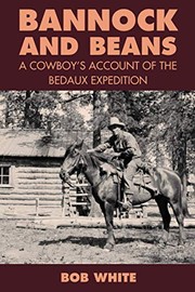 Cover of: Bannock and beans: a cowboy's account of the Bedaux Expedition
