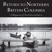 Return to Northern British Columbia by Jay Sherwood
