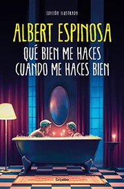 Cover of: Qué bien me haces cuando me haces bien / How Well You Do Me When You Do Me Well