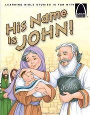 His name is John! by Erik Rottmann, Concordia Publishing House.