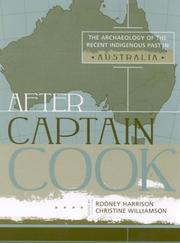 After Captain Cook : the archaeology of the recent indigenous past in Australia