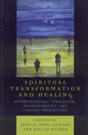 Cover of: Spiritual Transformation and Healing: Anthropological,  Theological,  Neuroscientific,  and Clinical Perspectives
