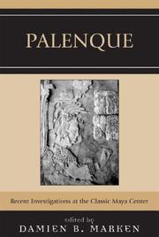 Cover of: Palenque: recent investigations at the classic Maya center