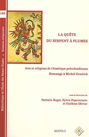 Cover of: La quête du serpent à plumes: arts et religions de l'Amérique précolombienne : hommage à Michel Graulich