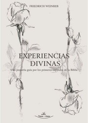 Cover of: Experiencias divinas: Una pequeña guía por los primeros capítulos de la Biblia