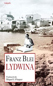 Cover of: Lydwina by Franz Blei, Miquel J. Flaquer Serrano, Miquel Flaquer Servera, Pere Joan i Tous