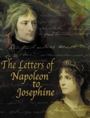 Cover of: LETTERS OF NAPOLEON TO JOSEPHINE; ED. BY DIANA REID HAIG. by Napoléon Bonaparte