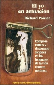 Cover of: El yo en actuación: composiciones y descomposiciones en los lenguajes de la vida contemporánea
