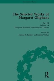 Selected Works of Margaret Oliphant, Part III by Josie Billington, Muireann O'Cinneide, Valerie Sanders, Joanne Shattock, Joanne Wilkes
