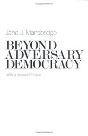 Beyond adversary democracy by Jane J. Mansbridge