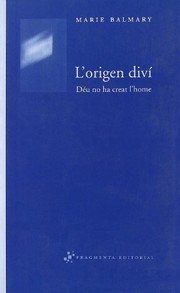 Cover of: L'origen diví: Déu no ha creat l'home