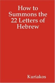 Cover of: How to Summons the 22 Letters of Hebrew