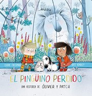 Cover of: El pingüino perdido. Una historia de Óliver y Patch