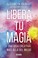 Cover of: Libera tu magia