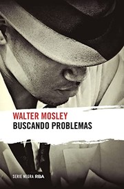 Cover of: Buscando problemas by Walter Mosley, Eduardo Iriarte
