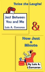 Cover of: Jest Between You and Me / Now Jest a Minute | Lois, A. Corcoran