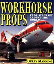 Cover of: Workhorse props: prop aircraft around the world