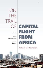 Cover of: On the Trail of Capital Flight from Africa: The Takers and the Enablers