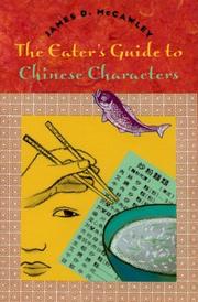 The eater's guide to Chinese characters by James D. McCawley