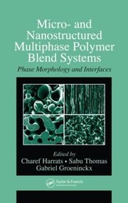 Cover of: Micro- and nanostructured multiphase polymer blend systems: phase morphology and interfaces
