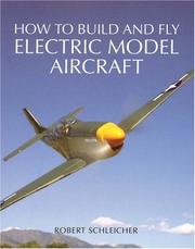 Cover of: How to build and fly model aircraft by Robert H. Schleicher