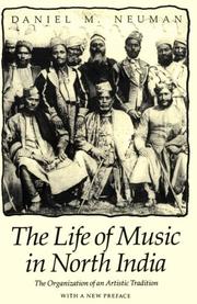 Cover of: The life of music in north India: the organization of an artistic tradition