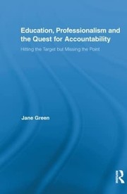 Cover of: Education, Professionalism, and the Quest for Accountability: Hitting the Target but Missing the Point