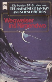 Cover of: Wegweiser ins Nirgendwo: Die besten SF-Stories aus The Magazine of Fantasy And Science Fiction