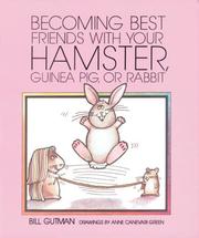 Cover of: Becoming best friends with your hamster, guinea pig, or rabbit