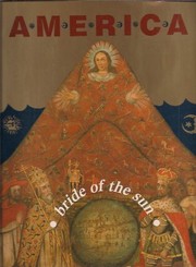 Cover of: America: bruid van de zon  : 500 jaar Latijns-Amerika en de Lage Landen.