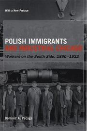 Cover of: Polish immigrants and industrial Chicago: workers on the South Side, 1880-1922