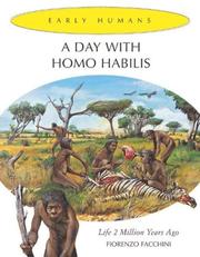 Cover of: A day with Homo habilis: life 2,000,000 years ago