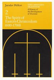 Cover of: The Christian Tradition: A History of the Development of Doctrine, Volume 2: The Spirit of Eastern Christendom (600-1700) (The Christian Tradition: A History of the Development of Christian Doctrine)