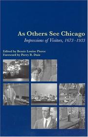 Cover of: As others see Chicago by compiled and edited by Bessie Louise Pierce ; with the assistance of Joe L. Norris ; with a new foreword by Perry R. Duis.