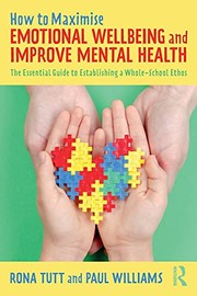 Cover of: How to Maximise Emotional Wellbeing and Improve Mental Health
