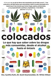 Cover of: Colocados: Lo que hay que saber sobre las drogas más consumidas, desde el alcohol hasta el éxtasis