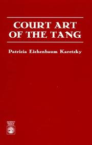 Court art of the Tang by Patricia Eichenbaum Karetzky