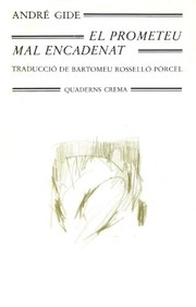 Cover of: El Prometeu mal encadenat by André Gide, Bartomeu Rosselló-Pòrcel