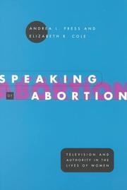 Cover of: Speaking of Abortion: Television and Authority in the Lives of Women (Morality and Society Series)