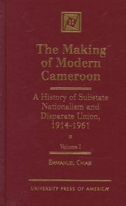 The making of modern Cameroon by Emmanuel Chiabi