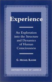 Cover of: Experience: an exploration into the structure and dynamics of human consciousness
