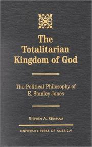 The totalitarian kingdom of God by Stephen A. Graham